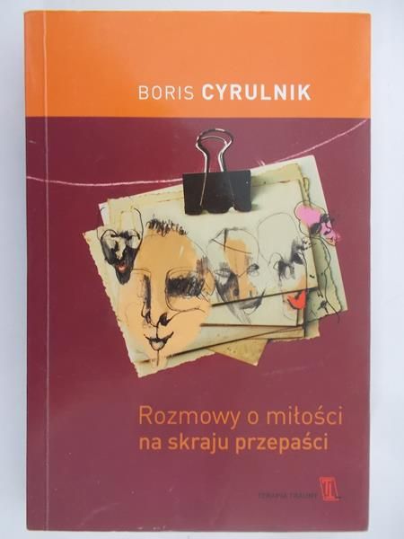 Cyrulnik Boris - Rozmowy o miłości na skraju przepaści