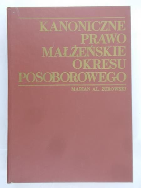 Żurowski Marian Al. - Kanoniczne prawo małżeńskie okresu posoborowego