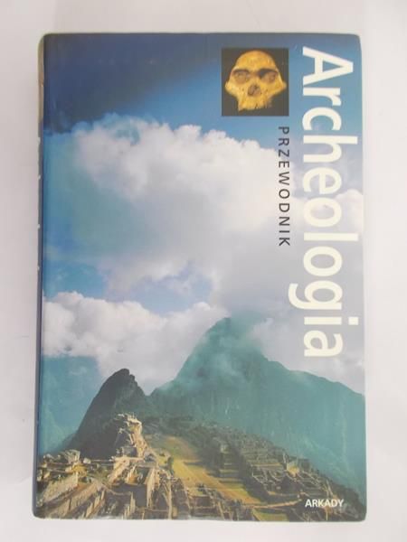 Bahn G. Paul  - Archeologia. Przewodnik