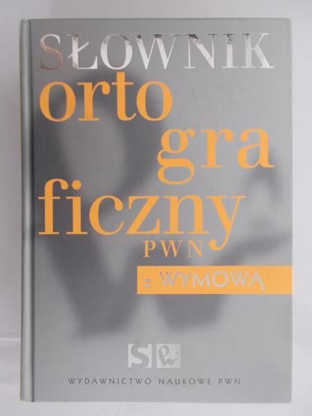 Kubiak-Sokół Aleksandra (opr.) - Słownik ortograficzny PWN z wymową