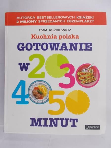 Aszkiewicz Ewa - Kuchnia polska. Gotowanie w 20, 30, 40, 50 minut