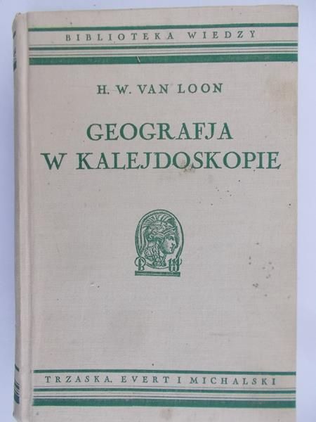 Loon H. W. Van - Geografja w kalejdoskopie, [1938]