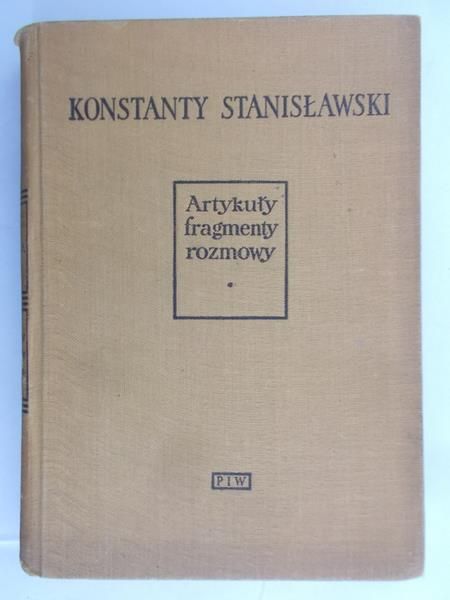 Stanisławski Konstanty - Pisma. Tom IV: Artykuły, fragmenty, rozmowy