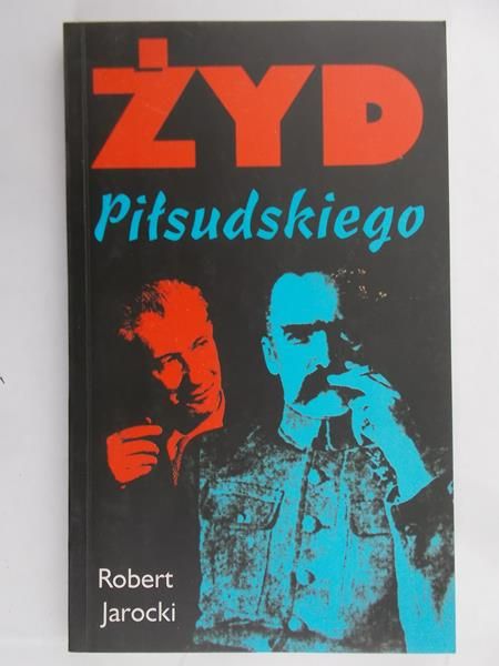 Jarocki Robert - Żyd Piłsudskiego