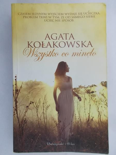 Kołakowska Agata  - Wszystko co minęło