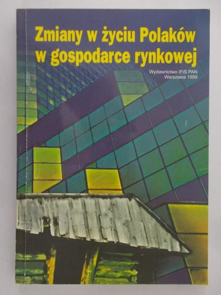 Beskid Lidia (red.) - Zmiany w życiu Polaków w gospodarce rynkowej