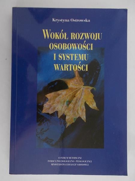 Ostrowska Krystyna - Wokół rozwoju osobowości i systemu wartości
