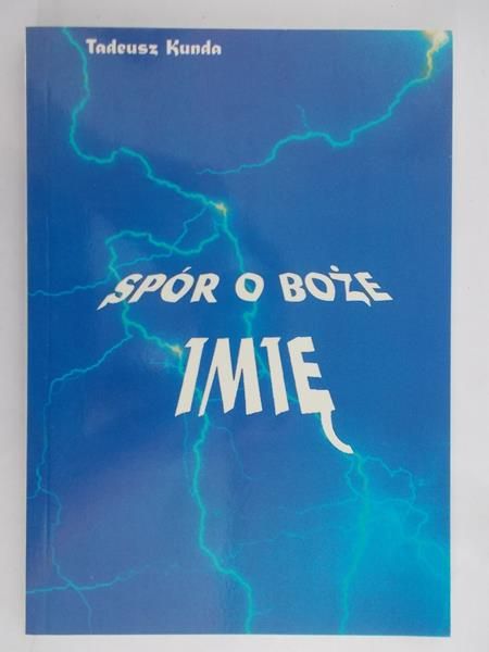 Kunda Tadeusz - Spór o Boże imię