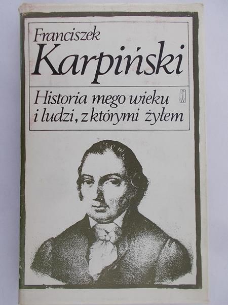 Karpiński Franciszek - Historia mego wieku i ludzi, z którymi żyłem