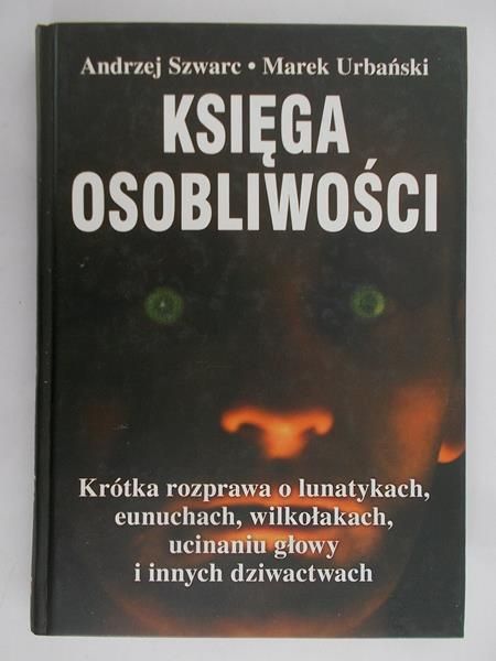 Szwarc Andrzej, Urbański Marek - Księga Osobliwości