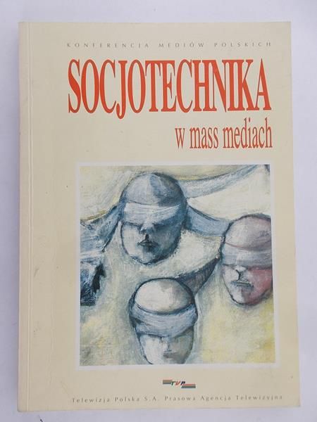Koraba Kazimierz (red.) - Socjotechnika w mass mediach