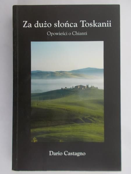 Castagno Dario - Za dużo słońca Toskanii
