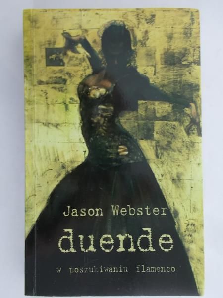 Webster Jason  - Duende w poszukiwaniu flamenco
