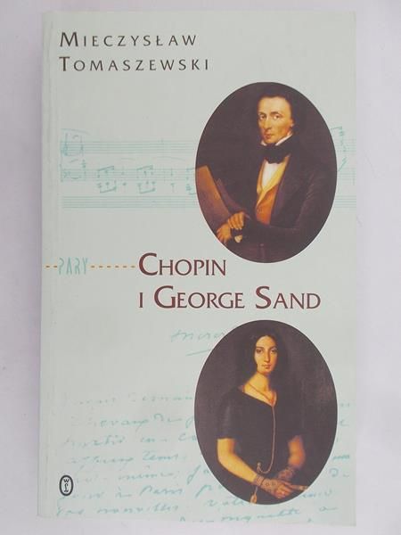 Tomaszewski Mieczysław - Chopin i George Sand