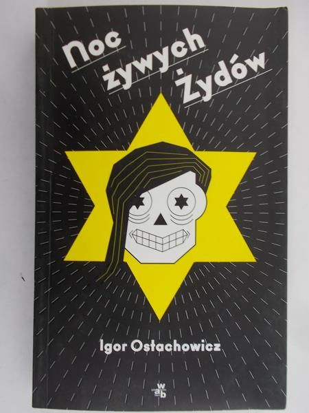 Ostachowicz Igor - Noc żywych Żydów
