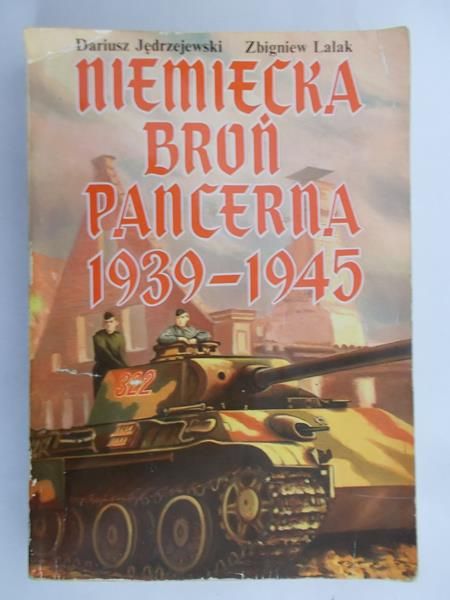 Jędrzejewski Dariusz - Niemiecka broń pancerna 1939-1945