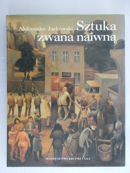 Jackowski Aleksander - Sztuka zwana naiwną