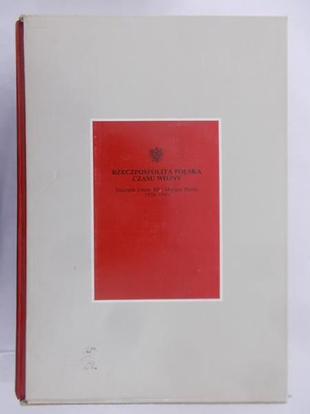 Rzeczpospolita Polska Czasy Wojny. Dziennik Ustaw RP i Monitor Polski 1939-1945