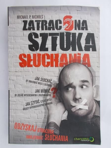 Nichols Michael P. - Zatracona sztuka słuchania