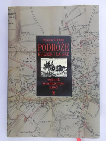 Milewski Stanisław - Podróże bliższe i dalsze