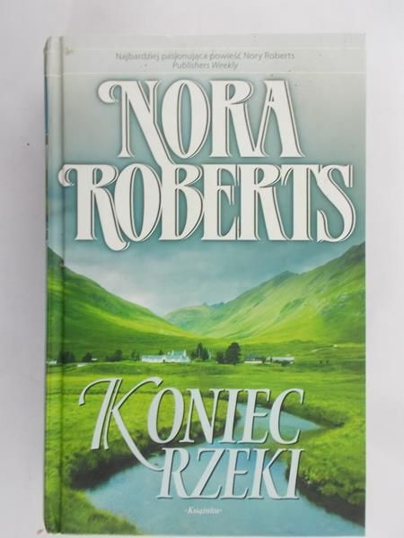 Roberts Nora - Koniec rzeki