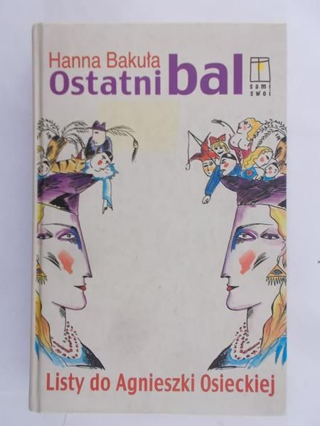 Bakuła Hanna - Ostatni bal, Listy do Agnieszki Osieckiej