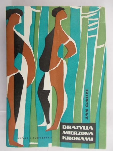 Gauze Jan - Brazylia mierzona krokami