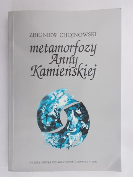 Chojnowski Zbigniew - Metamorfozy Anny Kamieńskiej