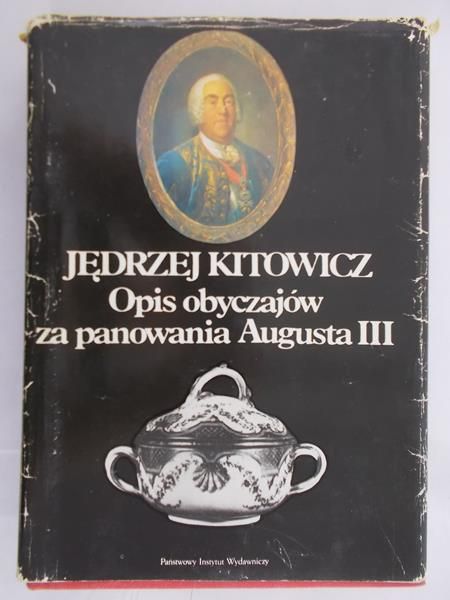 Kitowicz Jędrzej - Opis obyczajów za panowania Augusta III