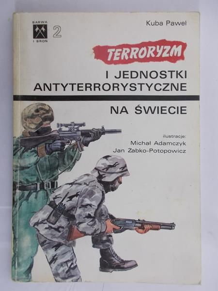 Kuba Paweł - Terroryzm i jednostki antyterrorystyczne na świecie