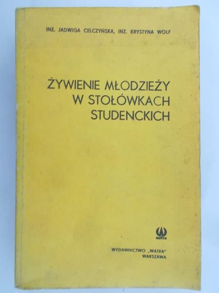 Cleczyńska Jadwiga - Żywienie Młodzieży w stołówkach studenckich