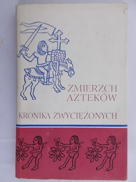 Leon-Portilla Miguel - Zmierzch Azteków