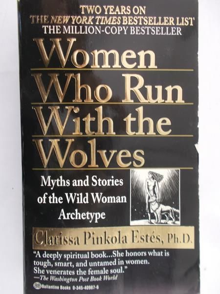 Estes Clarissa Pinkola - Women Who Run With the Wolves