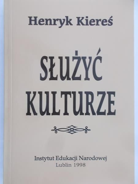 Kiereś Henryk - Służyć kulturze