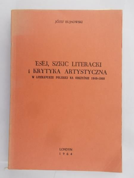 Bujnowski Józef - Esej, szkic literacki i krytyka artystyczna