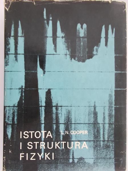 Cooper L. N. - Istota i struktura fizyki