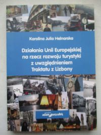 Działania Unii Europejskiej na rzecz rozwoju turystyki z uwzględnieniem Traktatu z Lizbony