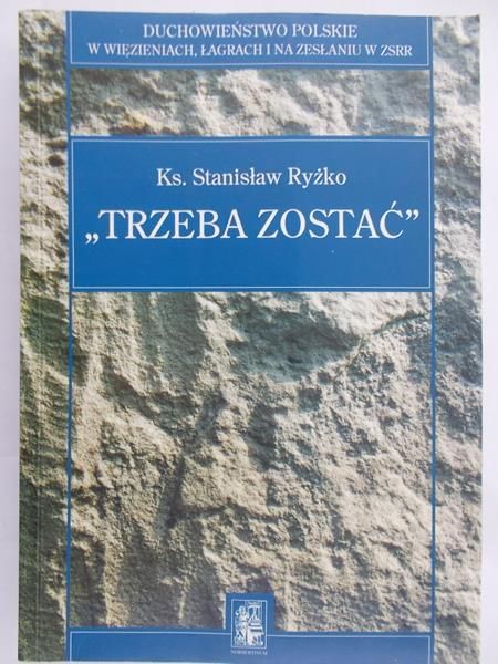 Ryżko Stanisław - Trzeba zostać, Tom II