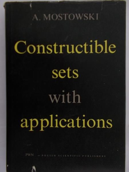 Mostowski A. - Constructible Sets with Applications