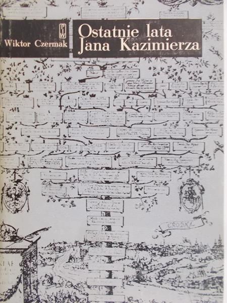 Czermak Wiktor - Ostatnie lata Jana Kazimierza