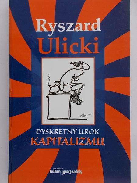Ulicki Ryszard - Dyskretny Urok Kapitalizmu