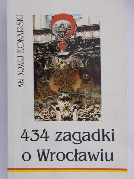 Konarski Andrzej - 434 zagadki o Wrocławiu