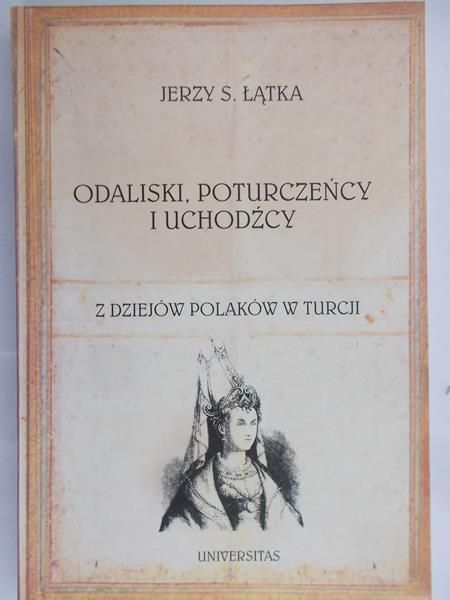 Łątka Jerzy S.- Odaliski, poturczeńcy i uchodźcy