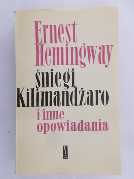 Hemingway Ernest - Śniegi Kilimandżaro i inne opowiadania