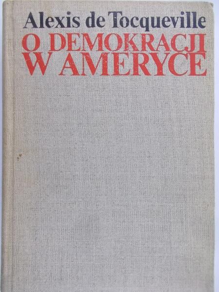 De Tocqueville Alexis - O demokracji w Ameryce