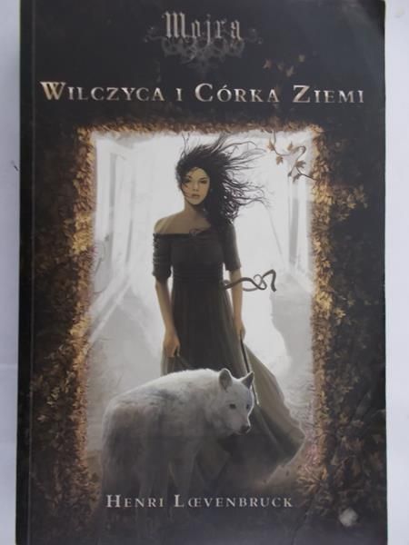 Loevenbruck Henri - Wilczyca i córka ziemi