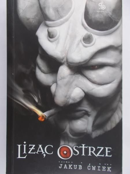 Ćwiek Jakub - Liżąc Ostrze