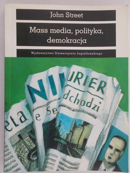 Street John - Mass media, polityka, demokracja
