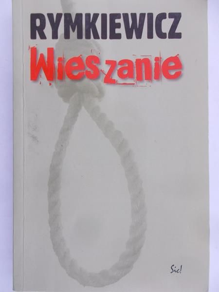 Rymkiewicz Jarosław Marek - Wieszanie