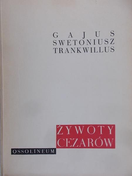 Swetoniusz Trankwillus Gajus - Żywoty cezarów